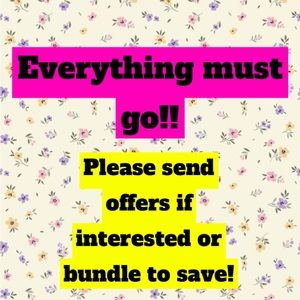EVERYTHING MUST GO!!!